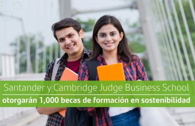 Santander y Cambridge Judge Business School otorgarán 1,000 becas de formación en sostenibilidad 01061124